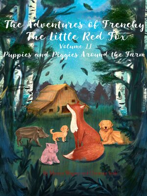 cover image of The Adventures of Frenchy the Little Red Fox and his Friends  Volume 2